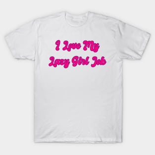 I love my lazy girl job aesthetic pink purple y2k T-Shirt